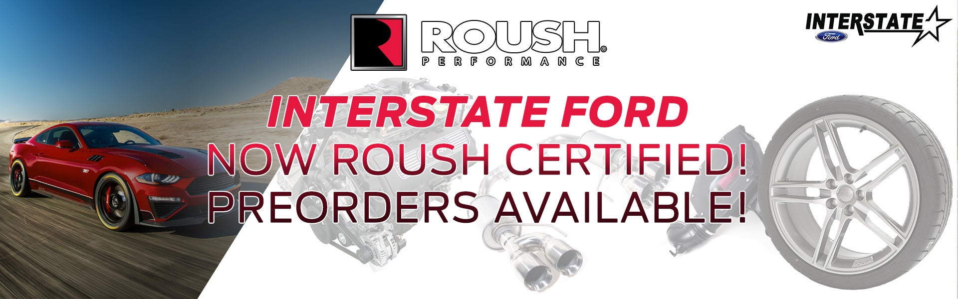 Interstate Ford now Roush certified! Preorders available!